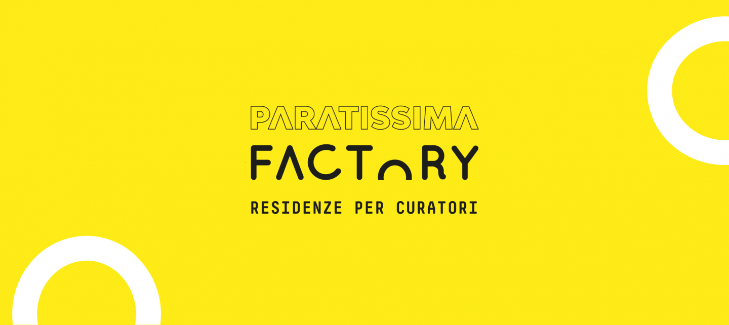 Paratissima Factory RESIDENZE PER CURATORI